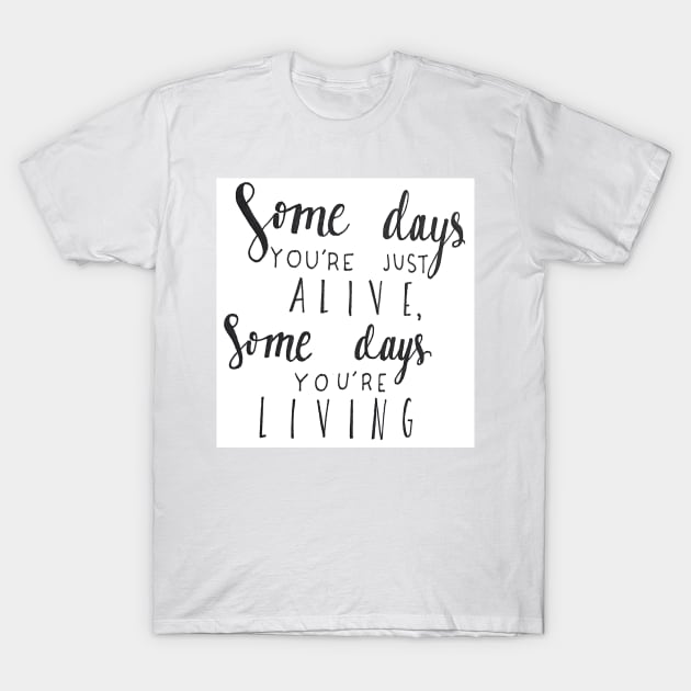 Some Days T-Shirt by nicolecella98